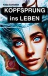 Katja Schlottke - Kopfsprung ins Leben