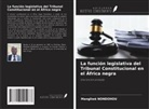 Mangliwè NONDOHOU - La función legislativa del Tribunal Constitucional en el África negra