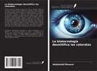 Abdelhafid Mimouni - La biotecnología desmitifica las cataratas
