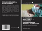 Selvinaz Yakan - TECNOLOGÍAS INTELIGENTES Y SOLUCIONES INNOVADORAS EN MEDICINA VETERINARIA