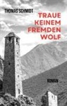 Thomas Schmidt - Traue keinem fremden Wolf