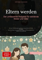 Artemis Saage, Artemis Saage - Deutschland, Saage Media GmbH - Deutschland, Saage Media GmbH - Deutschland - Eltern werden: Der umfassende Ratgeber für werdende Mütter und Väter
