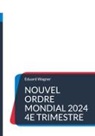 Eduard Wagner - Nouvel Ordre Mondial 2024 4e trimestre