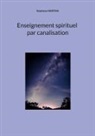 Stéphane Martins - Enseignement spirituel par canalisation