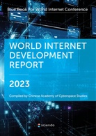 Chinese Academy of Cyberspace Studies - World Internet Development Report 2023