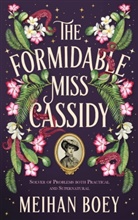 Meihan Boey - Formidable Miss Cassidy