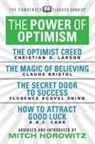 Claude M Bristol, Claude M. Bristol, Florence Scovel-Shinn, Scovel-Shinn Florence - The Power of Optimism (Condensed Classics): The Optimist Creed; The Magic of Believing; The Secret Door to Success; How to Attract Good Luck