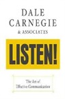Dale Carnegie &amp; Associates - Listen!: The Art of Effective Communication