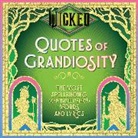 Insight Editions - Wicked: Quotes of Grandiosity