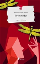 Karen Elizabeth Powell - Rotes Glück. Life is a Story - story.one