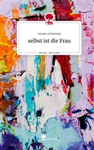 Renate Schiansky - selbst ist die Frau. Life is a Story - story.one
