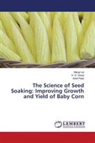 K. D. Desai, Mangi Lal, Ankit Patel - The Science of Seed Soaking: Improving Growth and Yield of Baby Corn