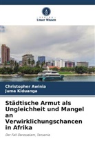 Christopher Awinia, Juma Kiduanga - Städtische Armut als Ungleichheit und Mangel an Verwirklichungschancen in Afrika