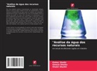 Shakil Shaikh, Umesh Shelke, Kishor Shelki - "Análise da água dos recursos naturais
