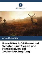Arnold Achancho - Parasitäre Infektionen bei Schafen und Ziegen und Perspektiven der Zeckenbekämpfung