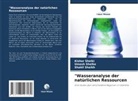Shakil Shaikh, Umesh Shelke, Kishor Shelki - "Wasseranalyse der natürlichen Ressourcen