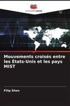 Filip Shen - Mouvements croisés entre les États-Unis et les pays MIST