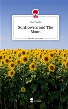 Ned Taufik - Sunflowers and The Moon. Life is a Story - story.one