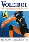 Cindy Gregory, Bonnie Kenny - Voleibol : claves para dominar los fundamentos y las destrezas técnicas