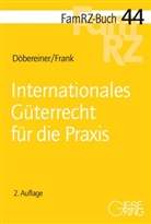 Christoph D&ouml;bereiner, Christoph (Dr.) D&ouml;bereiner, Susanne Frank, Susanne (Dr.) Frank - Internationales G&uuml;terrecht f&uuml;r die Praxis