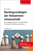Oliver Kestel - Rechtsgrundlagen der Hebammenwissenschaft