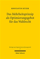 Konstantin Setzer - Das Mehrheitsprinzip als Optimierungsgebot für das Wahlrecht