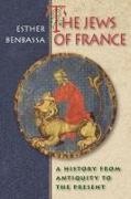 Esther Benbassa - The Jews of France - A History from Antiquity to the Present