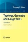 Gregory L Naber, Gregory L. Naber - Topology, Geometry and Gauge fields