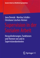 Jana Demski, Chri Lüschen-Heimer, Christiane Lüschen-Heimer, Martina Schäfer, Jana Demski, Christiane Lüschen-Heimer... - Supervision in der Sozialen Arbeit