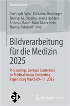 Katharina Breininger, Katharina Breininger, Thomas Deserno, Thomas Deserno u a, Heinz Handels, Heinz Handels u a... - Bildverarbeitung für die Medizin 2025
