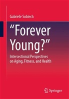 Gabriele Sobiech - "Forever Young?"