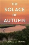 Michael D. Pappas - The Solace of Autumn