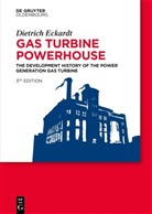 Dietrich Eckardt - Gas Turbine Powerhouse