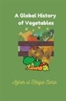 Azhar Ul Haque Sario - A Global History of Vegetables