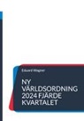 Eduard Wagner - Ny världsordning 2024 fjärde kvartalet