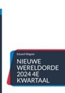 Eduard Wagner - Nieuwe Wereldorde 2024 4e kwartaal