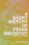 Jules Gill-Peterson - Short History of Trans Misogyny