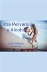 Candy Nairoby Aguasanta - Entre Perversión y Alcohol