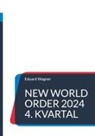 Eduard Wagner - New World Order 2024 4. kvartal