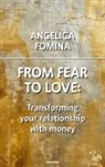Angelica Fomina - From Fear to Love: Transforming your relationship with money