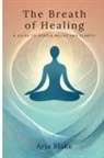 Aria Blake - The Breath of Healing