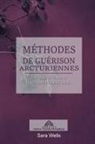 Sara Wells, Luiz Santos - Méthodes de Guérison Arcturiennes