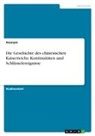 Anonymous - Die Geschichte des chinesischen Kaiserreichs. Kontinuitäten und Schlüsselereignisse