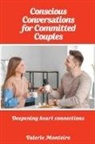 Valerie Monteiro - Conscious Conversations for Committed Couples