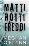 Meghan O'Flynn - Matti Rotti Freddi