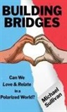 Michael Sullivan - Building Bridges