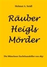 Helmut A Seidl, Helmut A. Seidl - Räuber Heigls Mörder