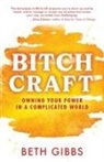 Beth Gibbs - Bitchcraft