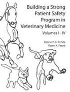 Karen Faunt, Kenneth R Rohde - Building a Strong Patient Safety Program in Veterinary Medicine