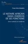 Prosper Kokou Gadegbeku - Le notaire africain dans l'exercice de ses fonctions